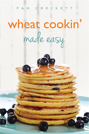 Wheat Cookin' Made Easy